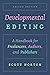 Developmental Editing: A Handbook for Freelancers, Authors, and Publishers