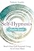 Self-Hypnosis Made Easy: Reach Your Full Potential Using All of Your Mind