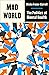 Mad World: The Politics of ...
