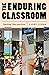 The Enduring Classroom: Tea...