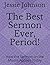 The Best Sermon Ever, Perio...