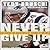 Never Give Up Lib/E: My Str...