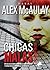 Chicas Malas by Alex McAulay