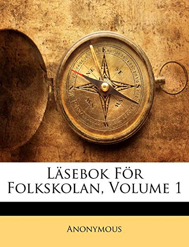 Läsebok För Folkskolan; Volume 1 (Swedish Edition)
