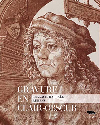 Gravure en clair-obscur. cranach, raphaël, rubens (Paperback)