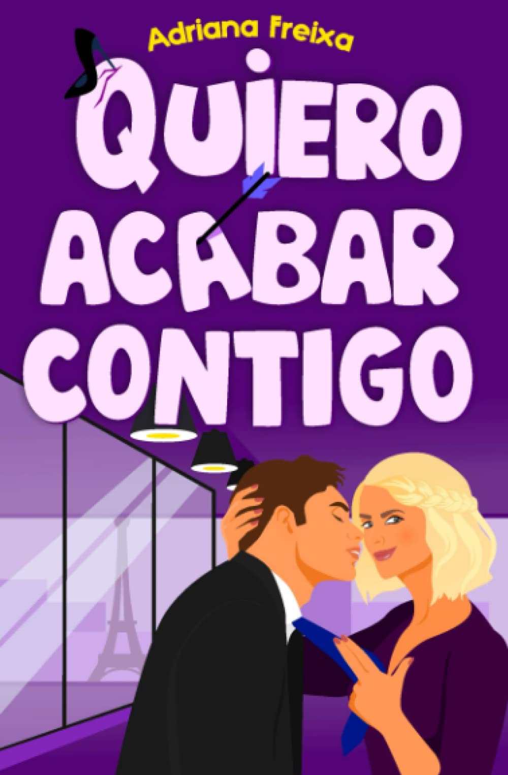 QUIERO ACABAR CONTIGO: (novela de enemigos a amantes) (Spanish Edition)
