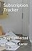 Subscription Tracker by Timothy R. Carter