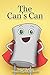 The Can's Can by Rachel Windham