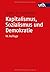 Kapitalismus, Sozialismus und Demokratie: Mit einer Einführung von Heinz D. Kurz