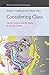 Considering Class: Theory, Culture and the Media in the 21st Century (Studies in Critical Social Sciences, 113)