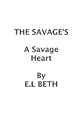 The Savage's: A Savage Heart