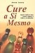 Cure a si Mesmo