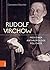 Rudolf Virchow: Mediziner -...