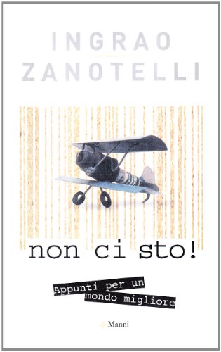 Non ci sto! Appunti per un mondo migliore (Perfect Paperback)