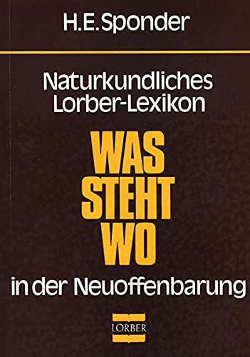 Naturkundliches Lorber-Lexikon: Was steht wo in der Neuoffenbarung? (Paperback)