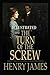 The Turn of the Screw Annotated and Illustrated Edition by Henry James