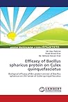 Efficacy of Bacillus spharicus protein on Culex quinquefasciatus: Biological efficacy of Bin protein extract of Bacillus spharicus on the larvae of Culex quinquefasciatus