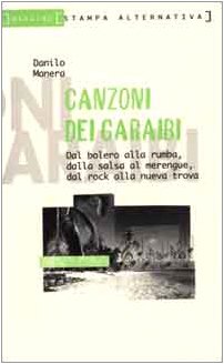 Canzoni dai Caraibi. Dal bolero alla rumba, dalla salsa al merengue, dal rock alla nueva trova (Paperback)