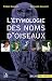 L'étymologie des noms d'ois...