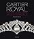 Cartier Royal: Haute joaill...