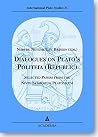 Dialogues on Plato's Politeia Republic: Selected Papers from the Ninth Symposium Platonicum (English and German and Italian Edition) Dialogues on Plato's Politeia Republic: Selected Papers from the Ninth Symposium Platonicum (English and German and Italian Edition)