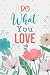 Do What You Love: Notebook