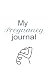 My pregnancy joural by Anna Nolan