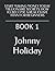START MAKING MONEY TODAY MILLIONAIRE SECRETS by Johnny Holiday