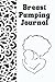 Breast Pumping Journal by Rochelle Marsun