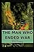 The Man Who Ended War Illus...