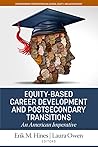 Equity-Based Career Development and Postsecondary Transitions (Contemporary Perspectives on Access, Equity, and Achievement)