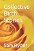 Collective Birth Stories