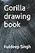 Gorilla drawing book