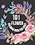 101 Flower Coloring Book Fo...