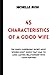45 CHARACTERISTICS OF A GOOD WIFE by Michelle Bush