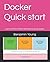 Docker quick start: Learn and Master Docker With Step-by-Step Examples
