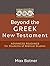 Beyond the Greek New Testament by Max Botner