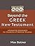Beyond the Greek New Testament: Advanced Readings for Students of Biblical Studies
