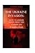THE UKRAINE INVASION: How V...