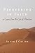 Pioneering in Faith: 40 Lessons from the Life of Abraham