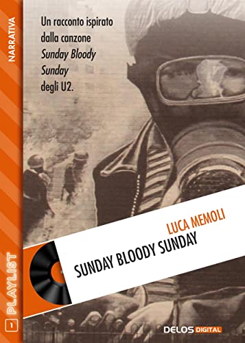 Sunday Bloody Sunday (Italian Edition)