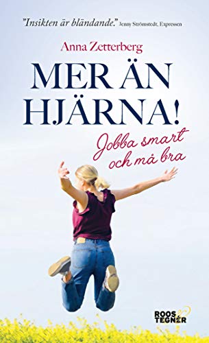 Mer än hjärna! : Jobba smart och må bra (Pocket Book)