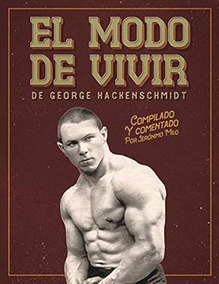 El modo de Vivir de George Hackenschmidt: Compilado y comentado por Jerónimo Milo (Spanish Edition)