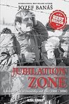 Jubilation Zone: A Dramatic Tale of Friendship and Love (1968-2008)