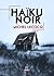 Haïku Noir (Suspense) (French Edition)