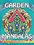 Garden Mandalas Coloring Book: Adult Coloring Book, Stress Relieving Mandala Designs for Adults Relaxation