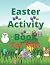 Easter Activity Book For Kids by Laura Knapke