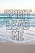 "Spirit Lead Me" Journal or Notebook by Andrea Rogers