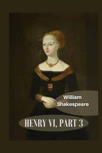Henry VI, Part 3: Illustrated