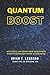 Quantum Boost: Utiliser l'informatique quantique pour dynamiser votre entreprise (French Edition)
